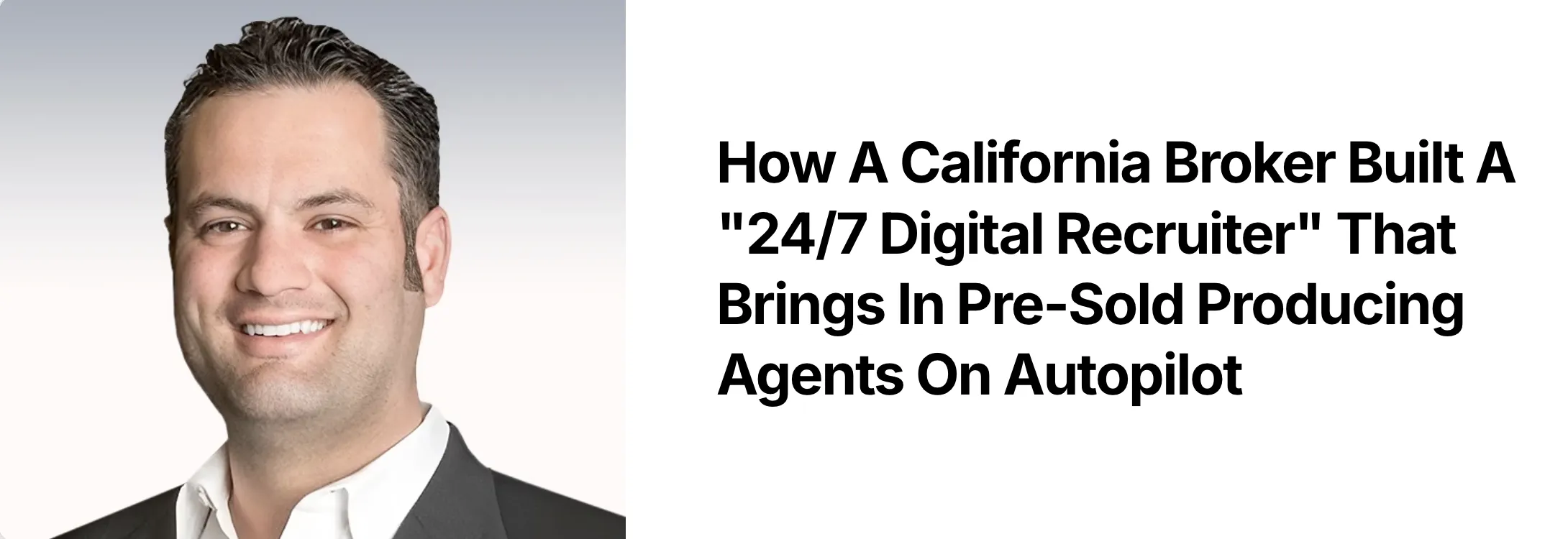 How A California Broker Built A "24/7 Digital Recruiter"